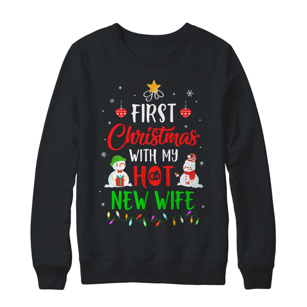 First Christmas With My Hot New Wife Funny Couple Gift Crewneck Sweatshirt Black 600x.jpg