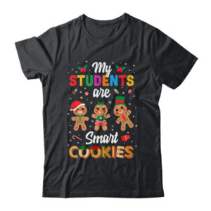 My Students Kids Are Smart Cookies Christmas Teacher Gift Classic T Shirt Black 600x.jpg