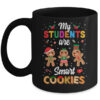 My Students Kids Are Smart Cookies Christmas Teacher Gift Mug 11oz Mug Black 600x.jpg