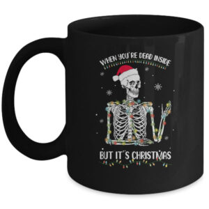 When Youre Dead Inside But It s Christmas Skeleton Mug 11oz Mug Black 600x.jpg