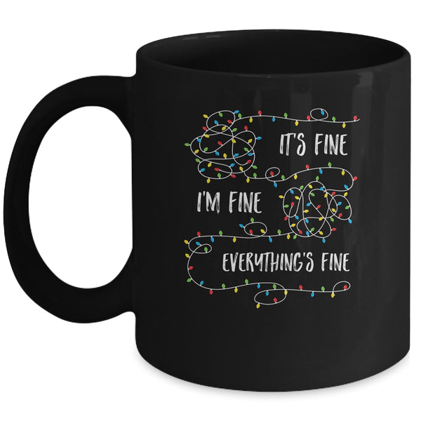 It s Fine I m Fine Everything Is Fine Christmas Lights Mug 11oz Mug Black 600x.jpg