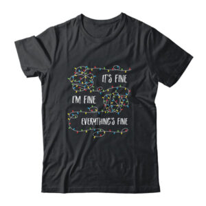 It s Fine I m Fine Everything Is Fine Christmas Lights Classic T Shirt Black 600x 1.jpg