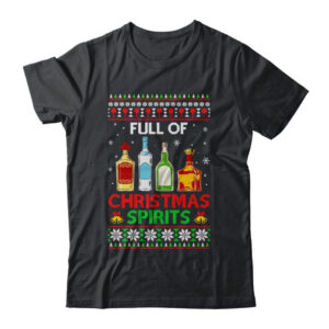 Full Of Christmas Spirits Funny Drinking Ugly Xmas Sweater Classic T Shirt Black 600x.jpg