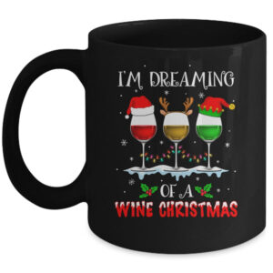 I m Dreaming Of Wine Christmas Wine Drinking Lover Xmas Gift Mug 11oz Mug Black 600x.jpg