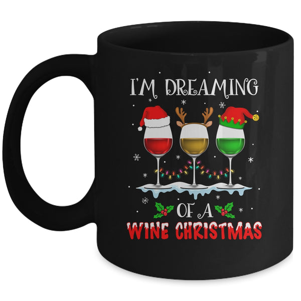 I m Dreaming Of Wine Christmas Wine Drinking Lover Xmas Gift Mug 11oz Mug Black 600x.jpg
