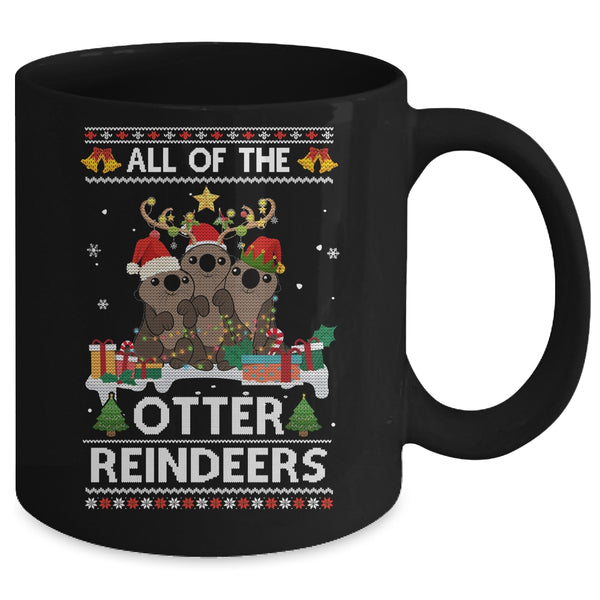All Of The Otter Reindeer Ugly Christmas Sweater Gift Mug 11oz Mug Black 124c387d 73a8 40c8 8918 bbb6dc90df61 600x.jpg