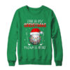 This Is My Christmas Pajama Shirt Gift For Golf Lover Crewneck Sweatshirt Irish Green 600x.jpg