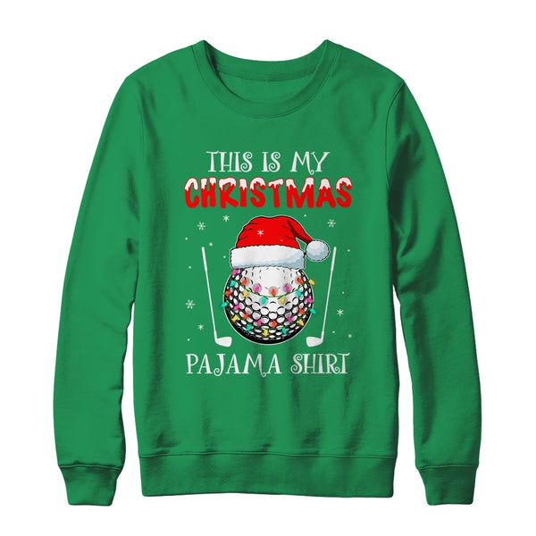This Is My Christmas Pajama Shirt Gift For Golf Lover Crewneck Sweatshirt Irish Green 600x.jpg