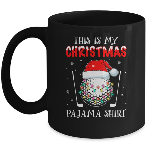 This Is My Christmas Pajama Shirt Gift For Golf Lover Mug 11oz Mug Black 600x.jpg