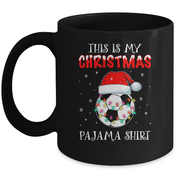 This Is My Christmas Pajama Shirt Gift For Soccer Lover Mug 11oz Mug Black 600x.jpg
