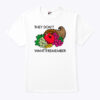 They Dont Want You To Remember Thanksgiving T Shirt.jpg