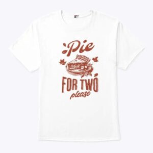 Pie For Two Please Pregnancy Announcement Thanksgiving Shirt.jpg