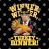 Funny Trump Winner Winner Turkey Dinner Thanksgiving.jpg