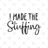 I Made The Stuffing.jpg