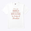 Im A March Woman Born Blessed Truly Thankful Shirt 1.jpg