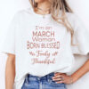 Im A March Woman Born Blessed Truly Thankful Tee.jpg
