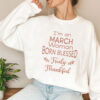 Im A March Woman Born Blessed Truly Thankful Sweatshirt.jpg
