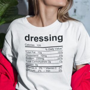 Dressing Thanksgiving Nutrition Facts Shirt.jpg