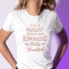 Im A August Woman Born Blessed Truly Thankful Shirt.jpg