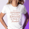 Im A September Woman Born Blessed Truly Thankful Shirt.jpg
