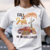 Fall For Jesus He Never Leaves Thanksgiving Shirt 1.jpg