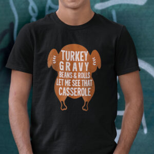 Turkey Gravy Beans And Rolls Shirt Thanksgiving Gift 4 1.jpg