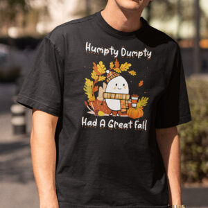 Humpty Dumpty Had A Great Fall Thanksgiving Shirt 2.jpg