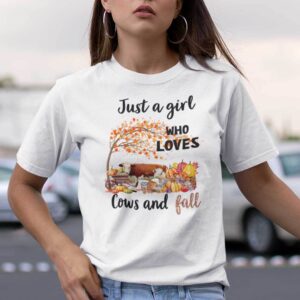 Just A Girl Who Loves Cows And Fall Shirt Thanksgiving 3.jpg