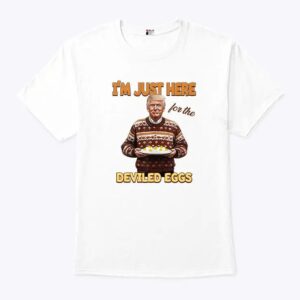 Trump Thanksgiving Im Just Here For The Deviled Eggs Shirt 5 2.jpg