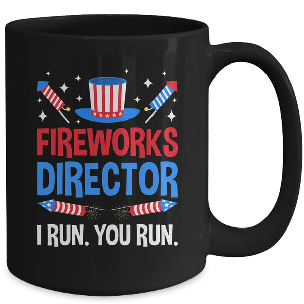 Fireworks Director I Run You Run 4th Of July Independence Mug 15oz Mug Black back 600x.jpg