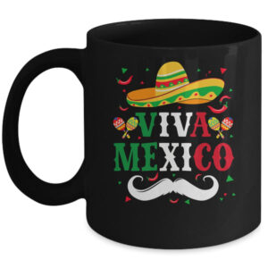 Viva Mexico Flag Mexican Independence Day Men Women Mug 11oz Mug Black front 600x.jpg