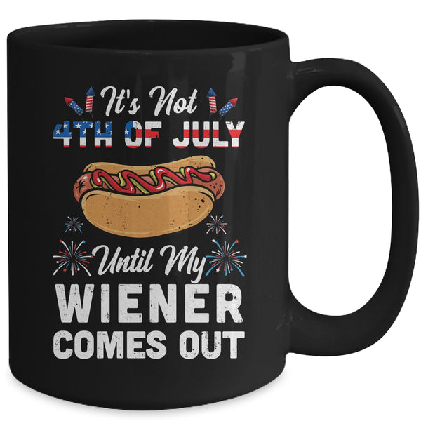 Funny Hotdog Its Not 4th Of July Until My Wiener Comes Out Mug 15oz Mug Black back 600x.jpg