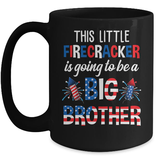 This Little Firecracker Is Going To Be Big Brother 4th July Mug 15oz Mug Black front 600x.jpg