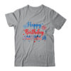 Happy Birthday America Firework USA Flag 4th Of July Freedom Classic T Shirt Sport Grey 600x.jpg