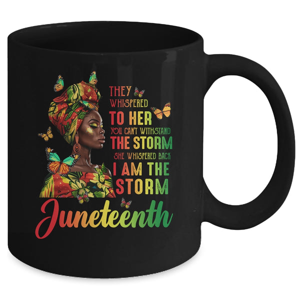 Juneteenth I Am The Storm Black Women Black History Month Mug 11oz Mug Black back 600x.jpg