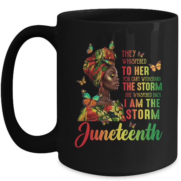 Juneteenth I Am The Storm Black Women Black History Month Mug 15oz Mug Black front 600x.jpg