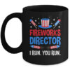 Fireworks Director I Run You Run 4th Of July Independence Mug 11oz Mug Black front 600x 1.jpg