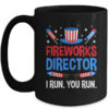 Fireworks Director I Run You Run 4th Of July Independence Mug 15oz Mug Black front 600x 1.jpg