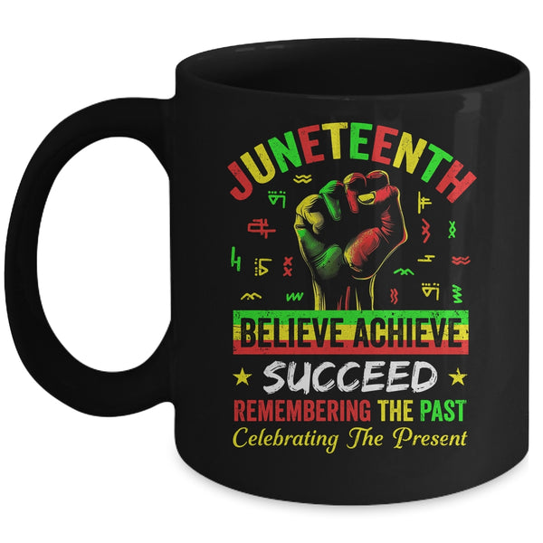 Juneteenth Believe Succeed Remembering The Past Affrican Mug 11oz Mug Black front 600x.jpg