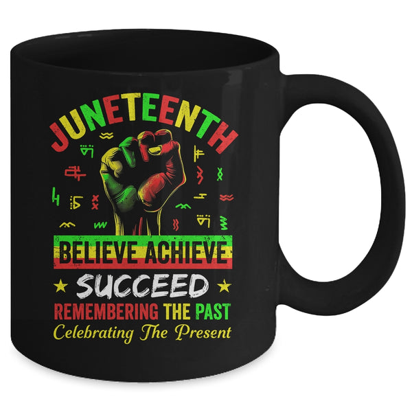 Juneteenth Believe Succeed Remembering The Past Affrican Mug 11oz Mug Black back 600x.jpg