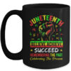Juneteenth Believe Succeed Remembering The Past Affrican Mug 15oz Mug Black front 600x.jpg