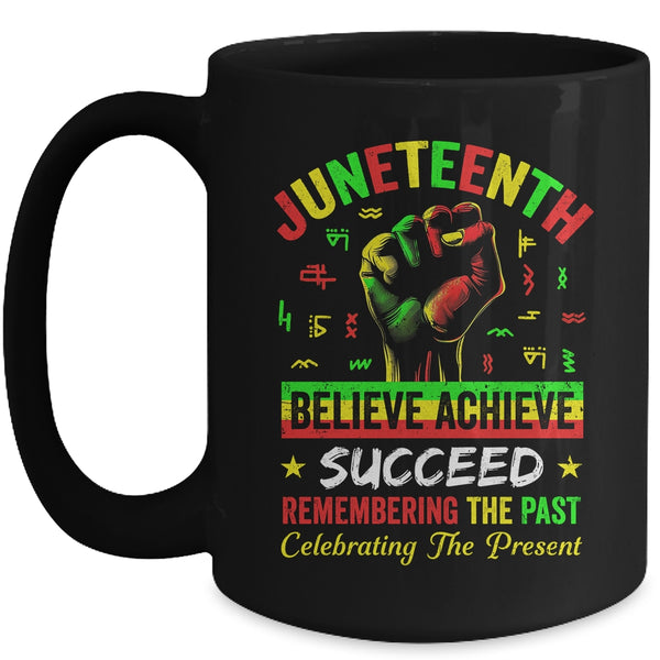 Juneteenth Believe Succeed Remembering The Past Affrican Mug 15oz Mug Black front 600x.jpg