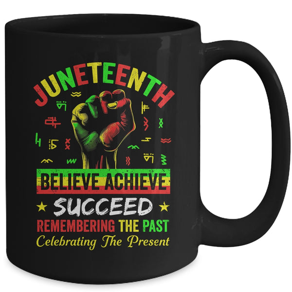 Juneteenth Believe Succeed Remembering The Past Affrican Mug 15oz Mug Black back 600x.jpg