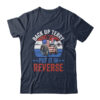 Back Up Terry Put It In Reverse Firework Vintage 4th Of July Classic T Shirt Navy 600x.jpg