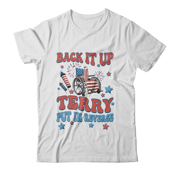 Back Up Terry Put It In Reverse Firework 4th Of July Groovy Classic T Shirt White 600x.jpg