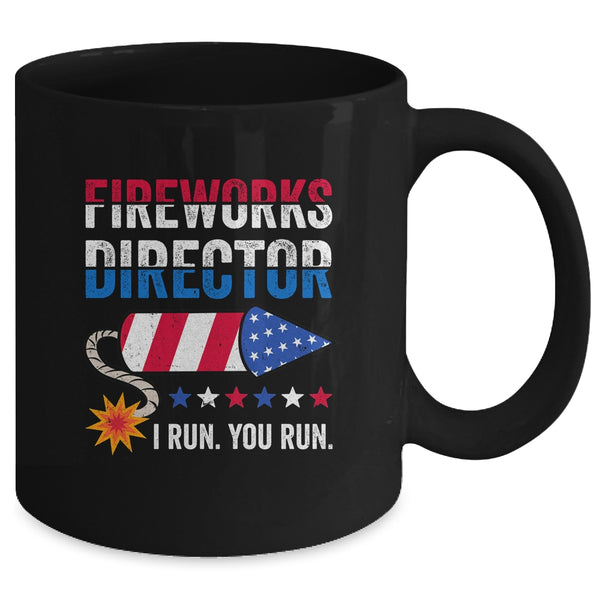 4th Of July Fireworks Director I Run You Run Mug 11oz Mug Black back 600x.jpg
