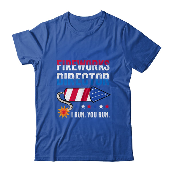 4th Of July Fireworks Director I Run You Run Classic T Shirt Royal 600x.jpg