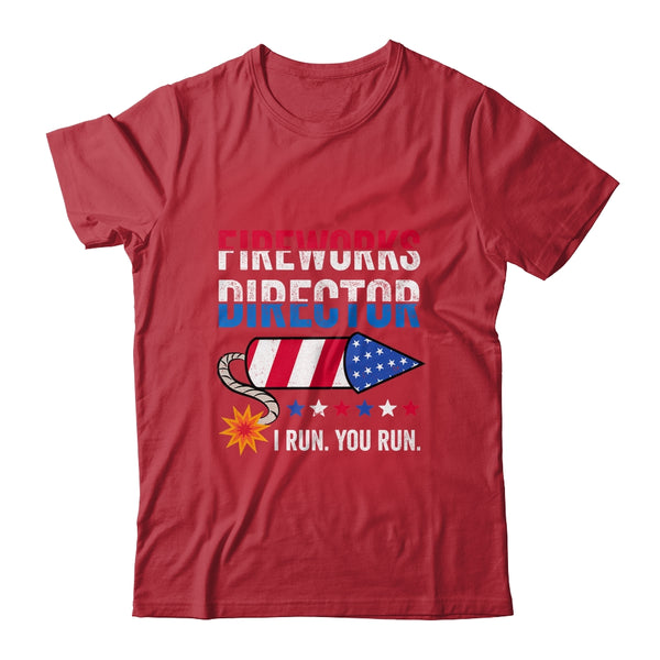4th Of July Fireworks Director I Run You Run Classic T Shirt Red 600x.jpg