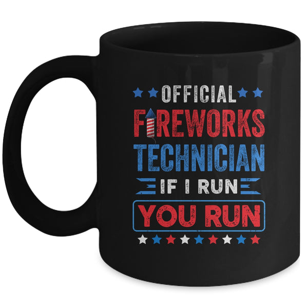 Official Firework Technician if I Run You Run 4th July Funny Mug 11oz Mug Black front 600x.jpg