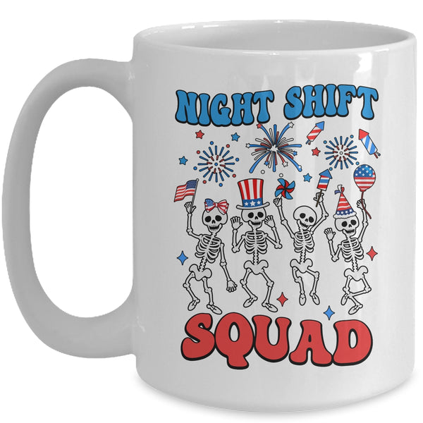 Night Shift Nurse 4th Of July Skeletons Night Shift Squad Mug 15oz Mug White front 600x.jpg